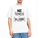 Men You Have Me Up To The Balls T Shirts Spanish Phrases Jokes Pure Cotton Tops Funny Short Sleeve O Neck Tees Big Size T-Shirt