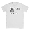 Men Women T-Shirt Protect The Dolls T Shirts Fashion Beach Tee Shirt Streetwear Casual Cotton Clothing Gift Idea