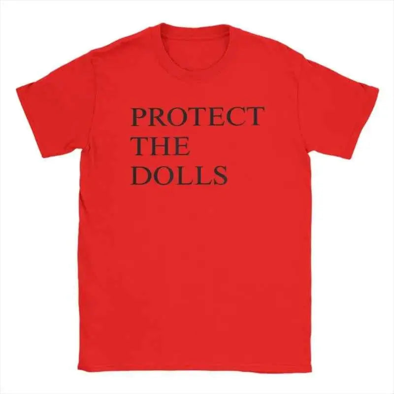 Men Women T-Shirt Protect The Dolls T Shirts Fashion Beach Tee Shirt Streetwear Casual Cotton Clothing Gift Idea